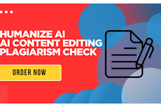 humanize ai content, edit, proofread and plagiarism check