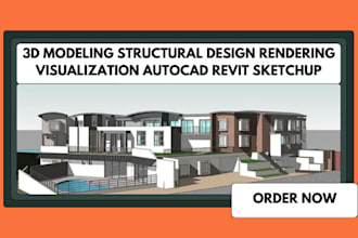 do 3d modeling structural design rendering visualization autocad revit sketchup