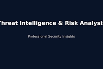 deliver professional threat intelligence and risk analysis reports