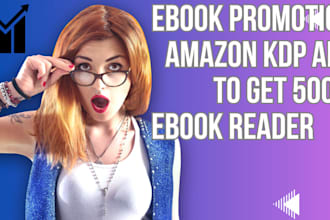 set up kdp  ads for ebook promotion, get ebook readers purchase