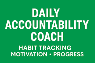 keep you accountable to achieve your goals