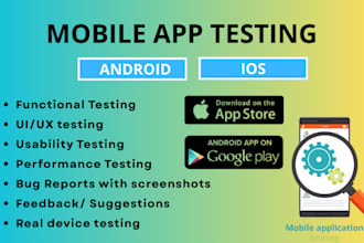 do mobile app testing for android and IOS and provide detailed report