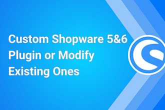 create a custom shopware 6 plugin or modify existing ones