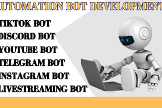 develop tiktok bot youtube bot instagram api bot twitter bot livestreaming bot