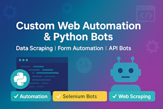 build custom web automation bots, python scripts, and automation tools