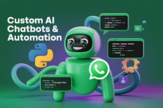 do custom ai chatbots, whatsapp chatbots, and python automation bots