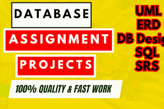 do database assignments, projects ,uml diagrams ,erd ,srs and sql