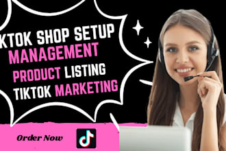 setup tik tok shop manage it  do product listing do tik tok marketing