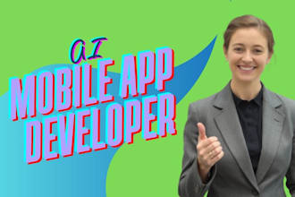 make frontend and backend, ai mobile app and full stack developer