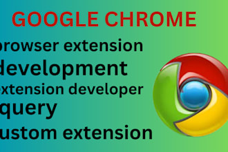 create, modify and fix custom chrome, browser extensions, or plugins as your nee