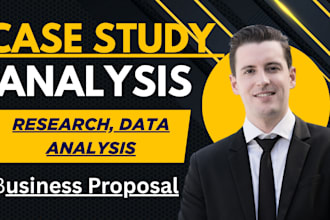 do case study analysis, research, data analysis, business proposal