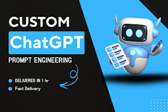 write, refine, and engineer custom chatgpt prompts for chatgpt 4o within 1 hour
