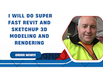 do super fast revit and sketchup 3d modeling and rendering