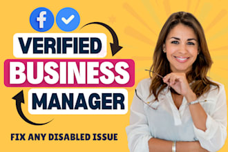 create verified fb business manager with ads account and fix any campaign issue
