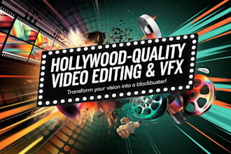 edit your video or film near hollywood level effects, vfx