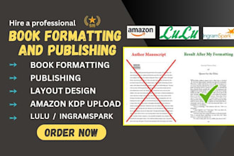 upload, format books, ebook and manuscripts for amazon KDP, lulu and ingramspark