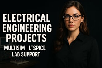 do electrical engineering projects matlab multisim ltspice labs