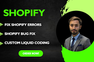 fix your shopify store bugs ,errors and do custom coding