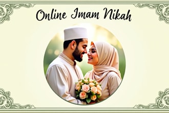 be your online nikah imam and provide witness