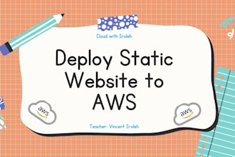 deploy your static website on AWS and configure it with a custom domain