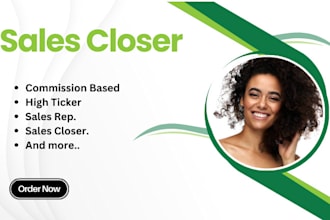 be your commission based and high ticket sales closer and sales representative