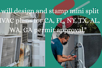 design and stamp mini split hvac plans for ca,  ny, tx, wa, ga permit approval