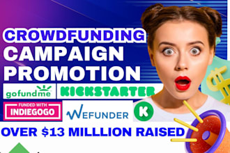 promote your crowdfunding campaign on kickstarter gofundme indiegogo wefunder