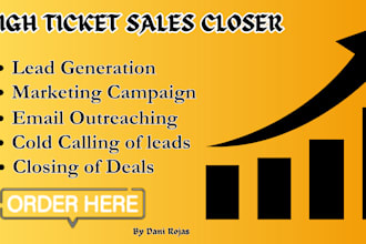 be your sales closer, salesperson, generate high ticket leads, closing of deals