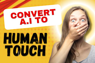 do any task of chatgpt or other ai into human touch