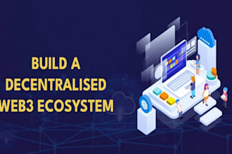 develop a complete web3 ecosystem with ai, blockchain, dapps, nft, and gamefi