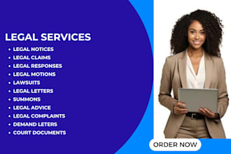 write legal letters, legal notices, complaints, lawsuits, motions and responses