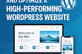 design, build and optimize a high performing wordpress website for your business