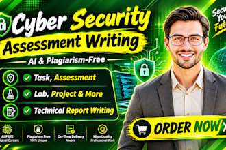 do your cybersecurity assessments, task, projects, and technical writing