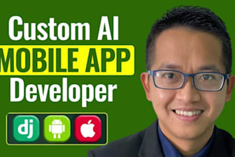 develop ai mobile app, ai web app, ai saas, ai chatbot or custom mobile app