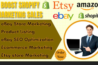 boost shopify marketing sales etsy ebay amazon product promotion SEO ads