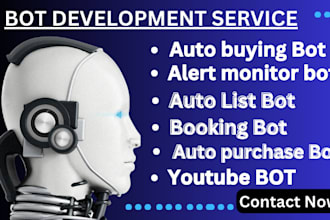 develop alert monitor bot, auto purchase bot, booking bot, auto list bot