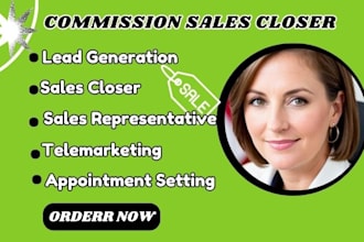 be your high ticket commission sales rep sales closer lead generation