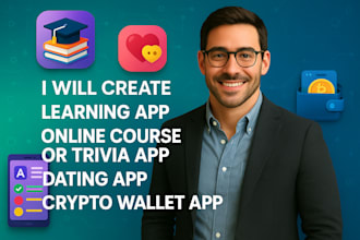create learning app, online course or trivia app, dating app, crypto wallet app