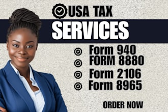 prepare and review forms 8880, 2106, 8965, and 940 for accurate tax filing