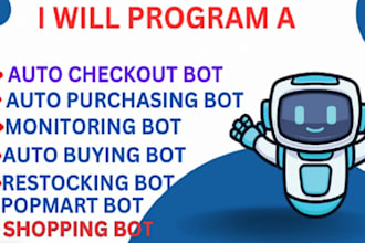 develop fast auto purchase bot, auto buying bot, auto checkout bot, shopping bot