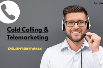 do cold calling and telemarketing in english, french, and arabic