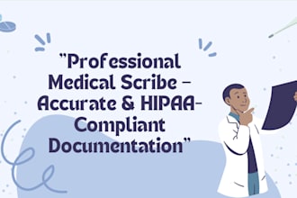 be a professional medical scribe and transcriptionist
