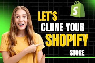 clone shopify copy clone shopify store clone shopify website duplicate website