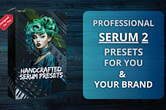 sound design custom serum 2 preset packs in your genre