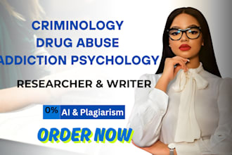 write on criminology, drug abuse, addiction psychology, intervention and relapse
