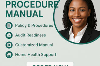 write a policy and  procedure manual  prep your home care agency  for survey