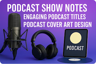 write SEO podcast show notes, create episode titles, and design cover art