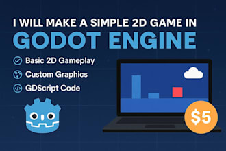 make a simple 2d game in godot engine for 5 dollars