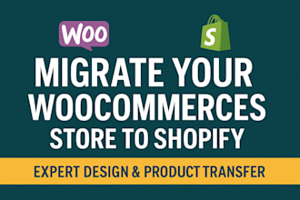 migrate your woocommerce to shopify with redesign and product transfer