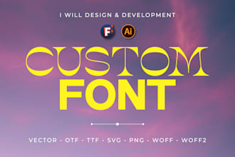 create custom font design for your brand, logo, or project